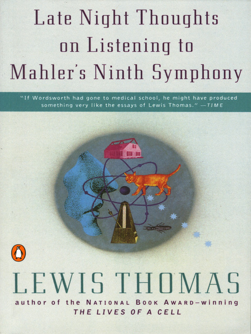 Title details for Late Night Thoughts on Listening to Mahler's Ninth Symphony by Lewis Thomas - Wait list
